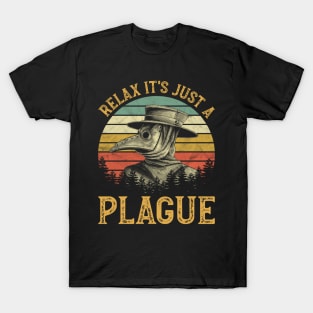 Plagur Doctor - Relax It's Just A Plague T-Shirt